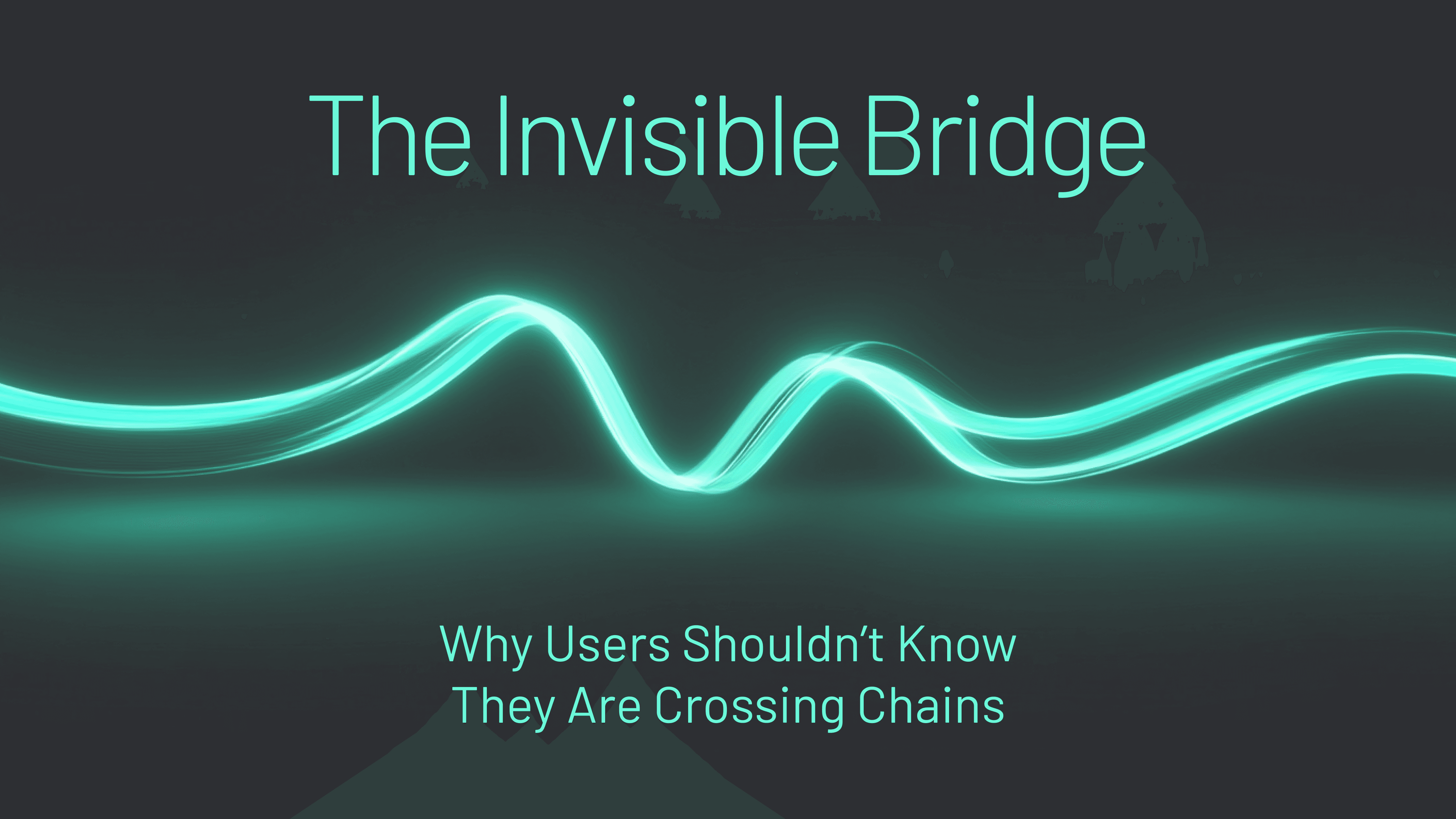 The Invisible Bridge (Hero) Make bridging invisible. Learn how Across uses Intents to power seamless crosschain UX and unlock a frictionless future for builders and users alike.