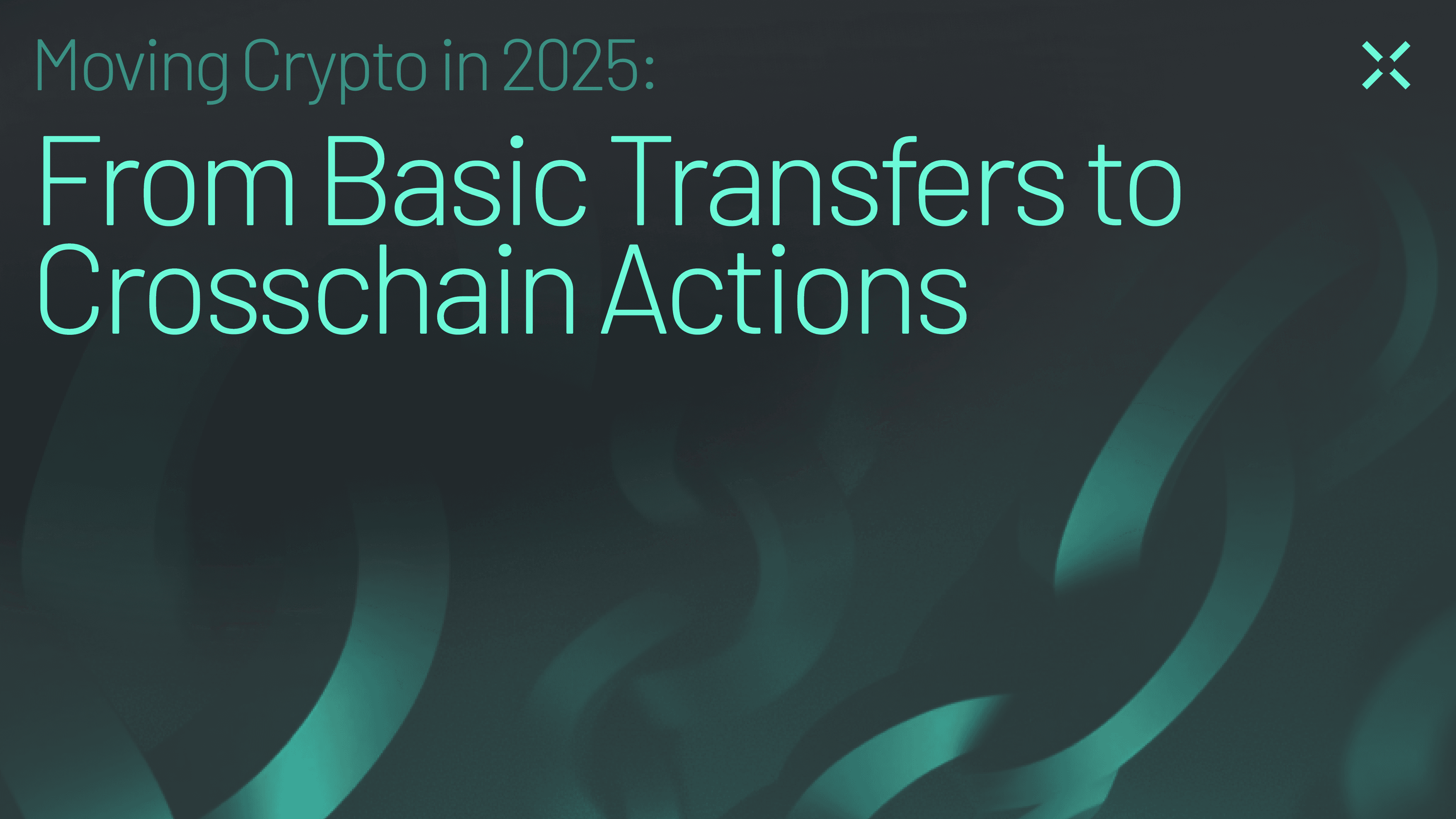 Across-blog-moving-crypto-2025 Moving crypto in 2025: From basic crypto transfers to bridging and crosschain actions