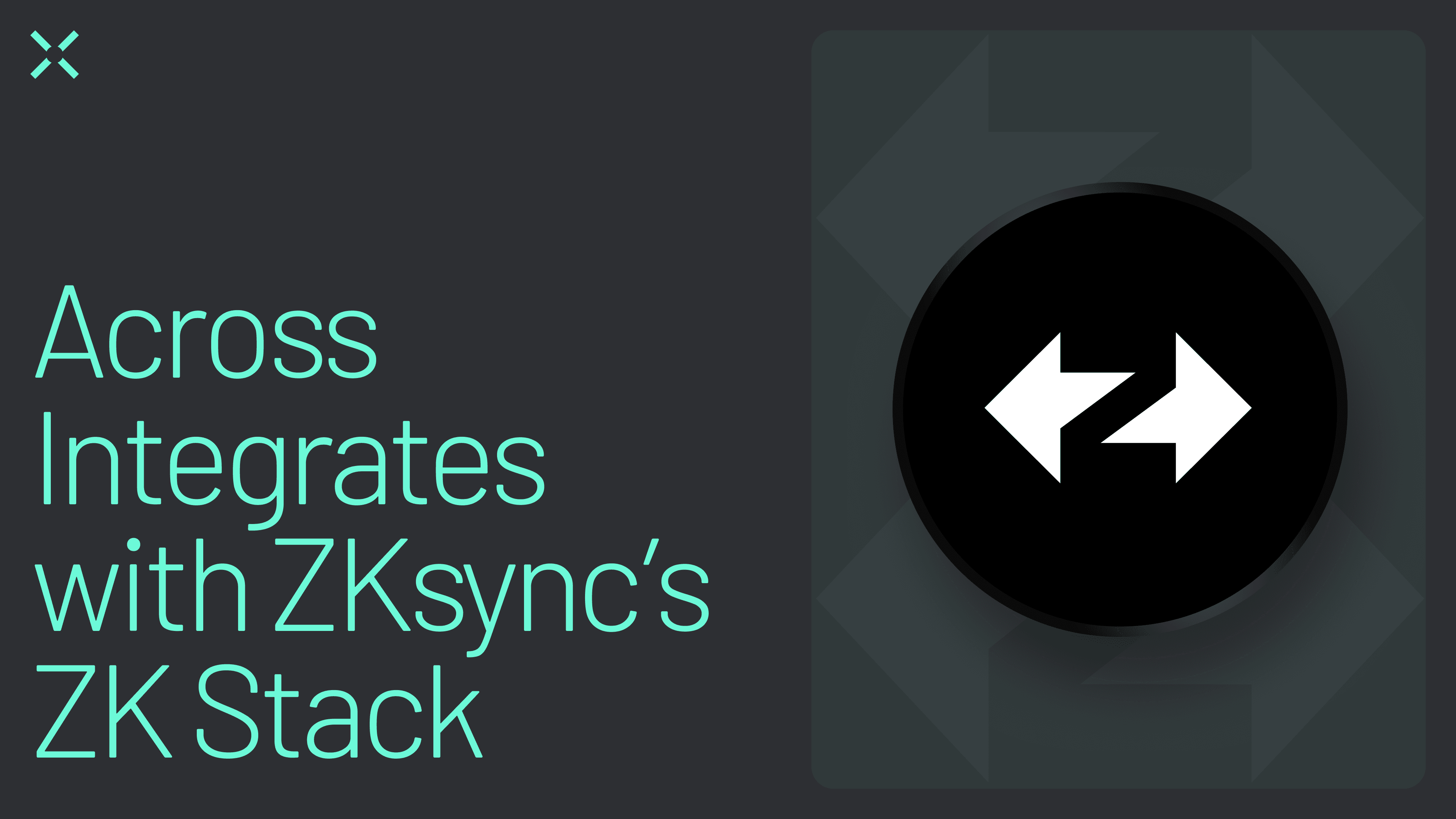 Across-ZK-Main2 Across now supports ZKsync's ZK Stack, enabling fast, Intent-based crosschain transactions and unified liquidity across top Ethereum L2s.