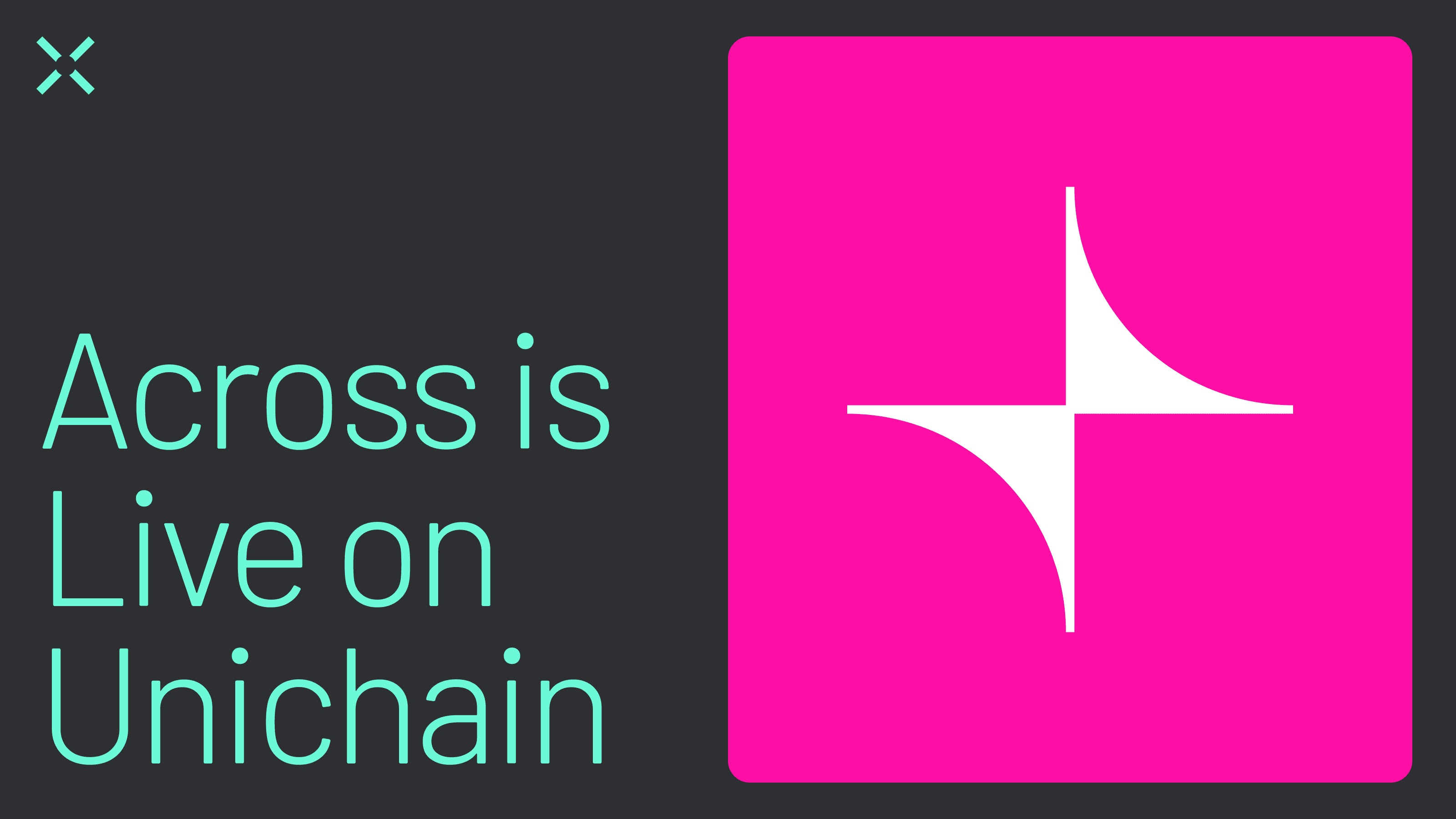 Across-Unichain02 Across is live on Unichain! Enjoy fast, secure crosschain transfers on Ethereum’s next-gen Layer 2 with 1-second blocks and low fees. Start bridging now!