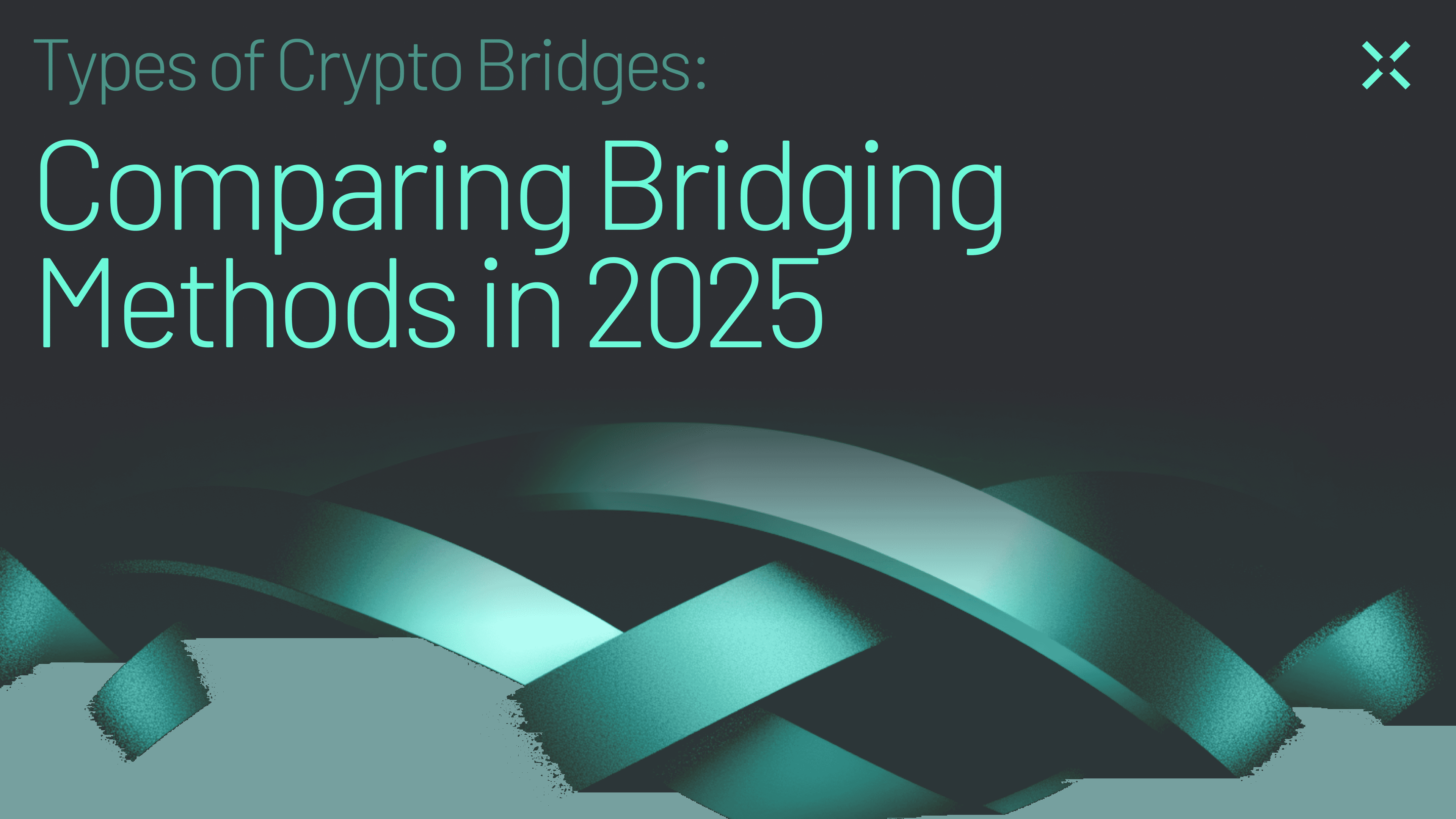 Across-types-of-crypto-bridges Types of crypto bridges: Comparing bridging methods in 2025